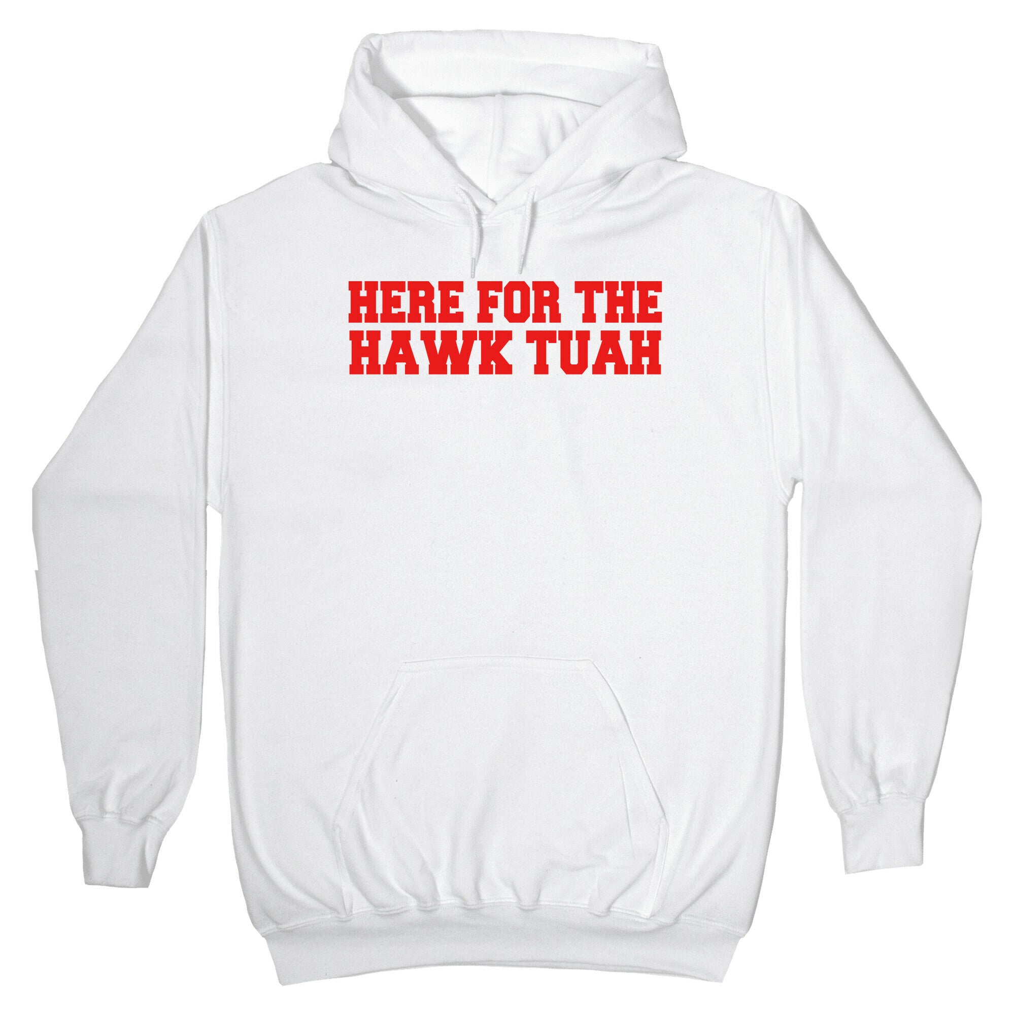 Here for The Hawk Tuah Hoodie